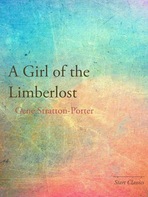 Title details for A Girl of the Limberlost by Gene Stratton Porter - Wait list